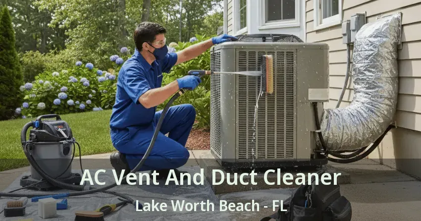 AC Vent And Duct Cleaner Lake Worth Beach - FL