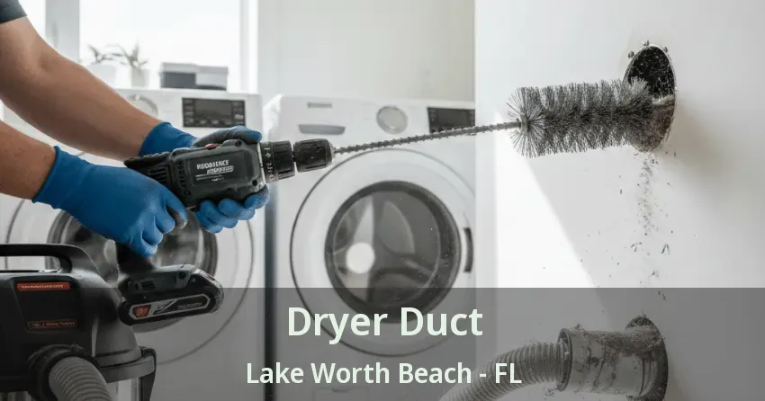 Dryer Duct Lake Worth Beach - FL