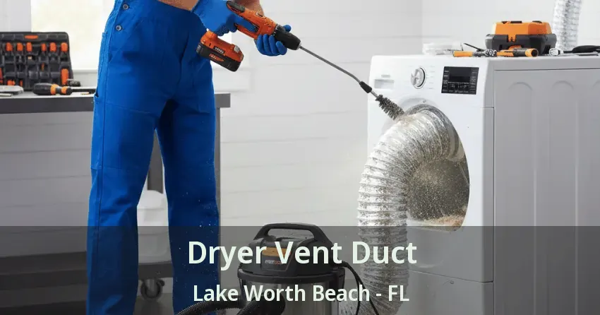 Dryer Vent Duct Lake Worth Beach - FL Dryer Vent Duct Lake Worth Beach - FL