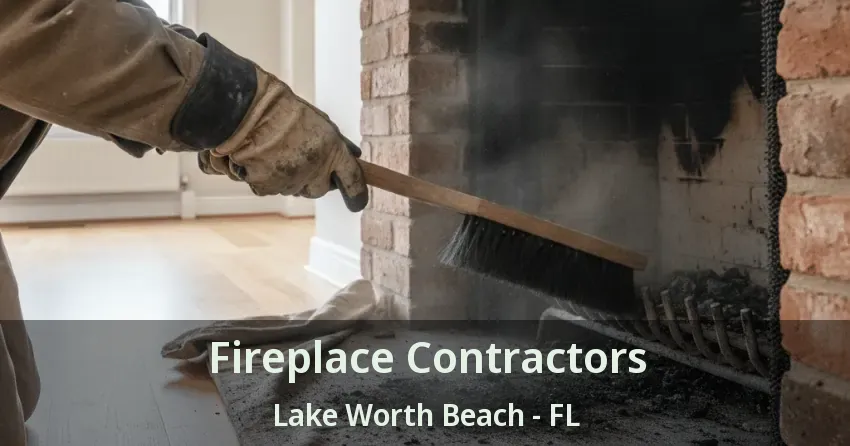 Fireplace Contractors Lake Worth Beach - FL Fireplace Contractors Lake Worth Beach - FL