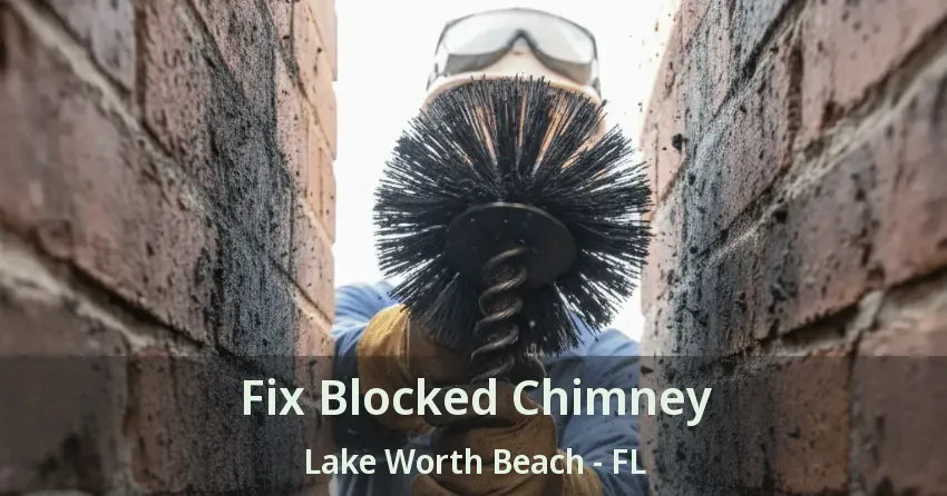 Fix Blocked Chimney Lake Worth Beach - FL