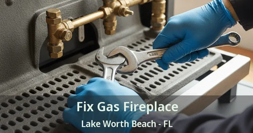Fix Gas Fireplace Lake Worth Beach - FL