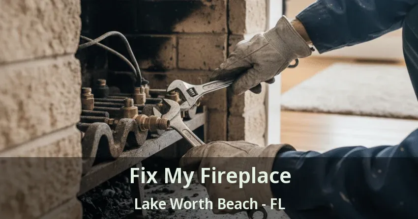 Fix My Fireplace Lake Worth Beach - FL
