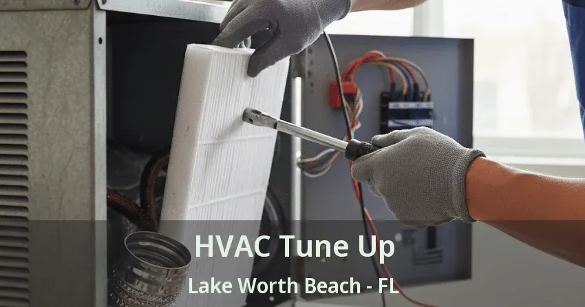 HVAC Tune Up Lake Worth Beach - FL HVAC Tune Up Lake Worth Beach - FL